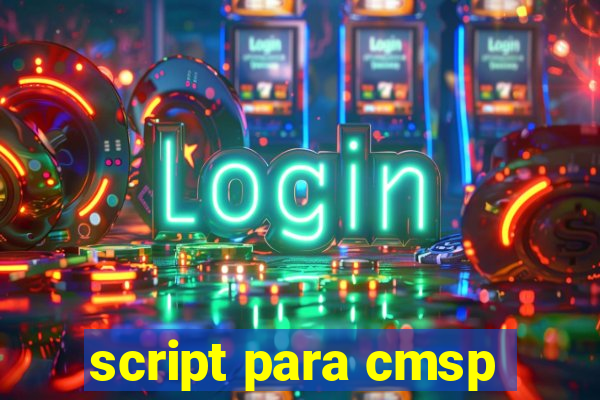 script para cmsp